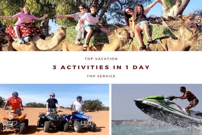 3 Activities in 1 day :Camel riding+ Jet ski+Quad biking - Agadir hotel pickup and first stop at 9:00