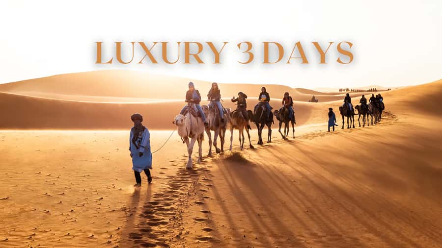 From Marrakech: 3 Days Desert Tour To Merzouga Luxury Camp - Key moments that make this tour worth it